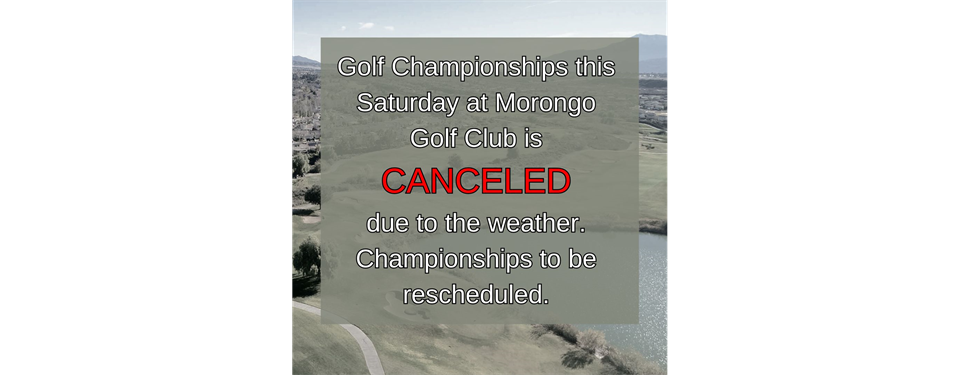 Golf Championships this Saturday CANCELED