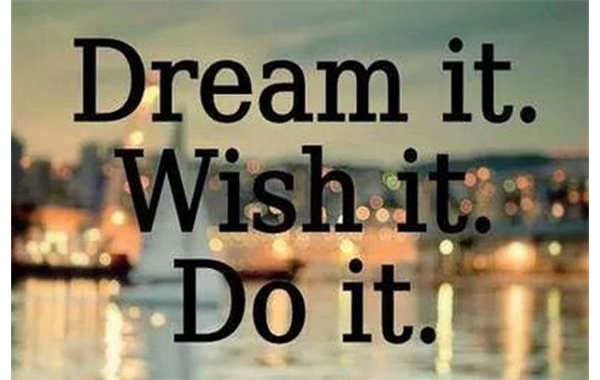 What are your dreams? 