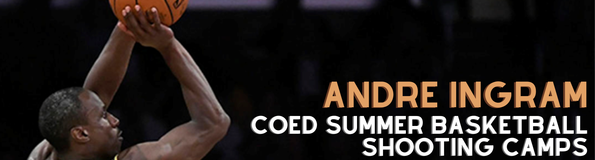 2023 Andre Ingram Coed Summer Basketball Shooting Camps