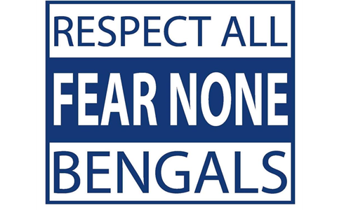 Bengals! PRIDE ~ RESPECT ~ NO FEAR!