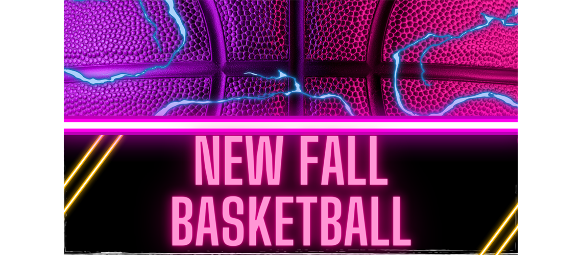 New Fall Basketball