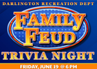 Family Feud Trivia Night at 6 PM