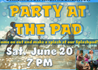 Party at the Pad- 7 PM