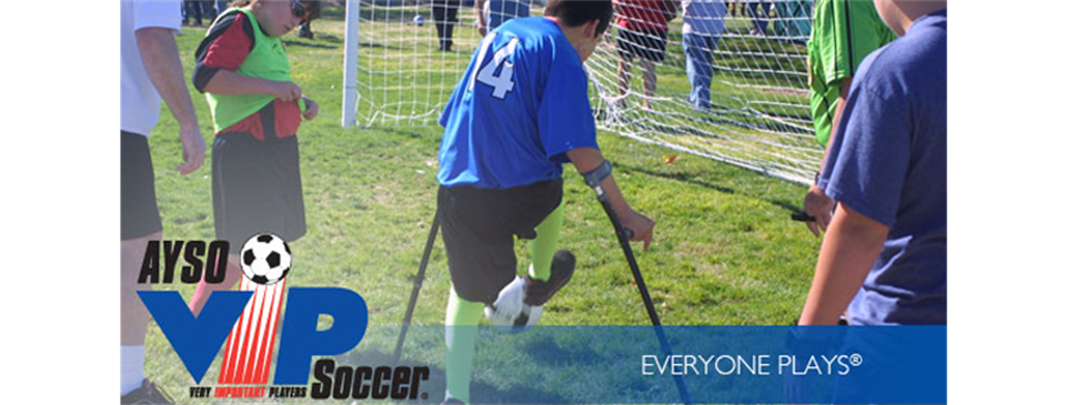 Everyone Plays in AYSO - Learn about VIP Program